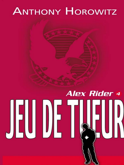 Title details for Alex Rider 4--Le jeu du tueur by Annick Le Goyat - Wait list